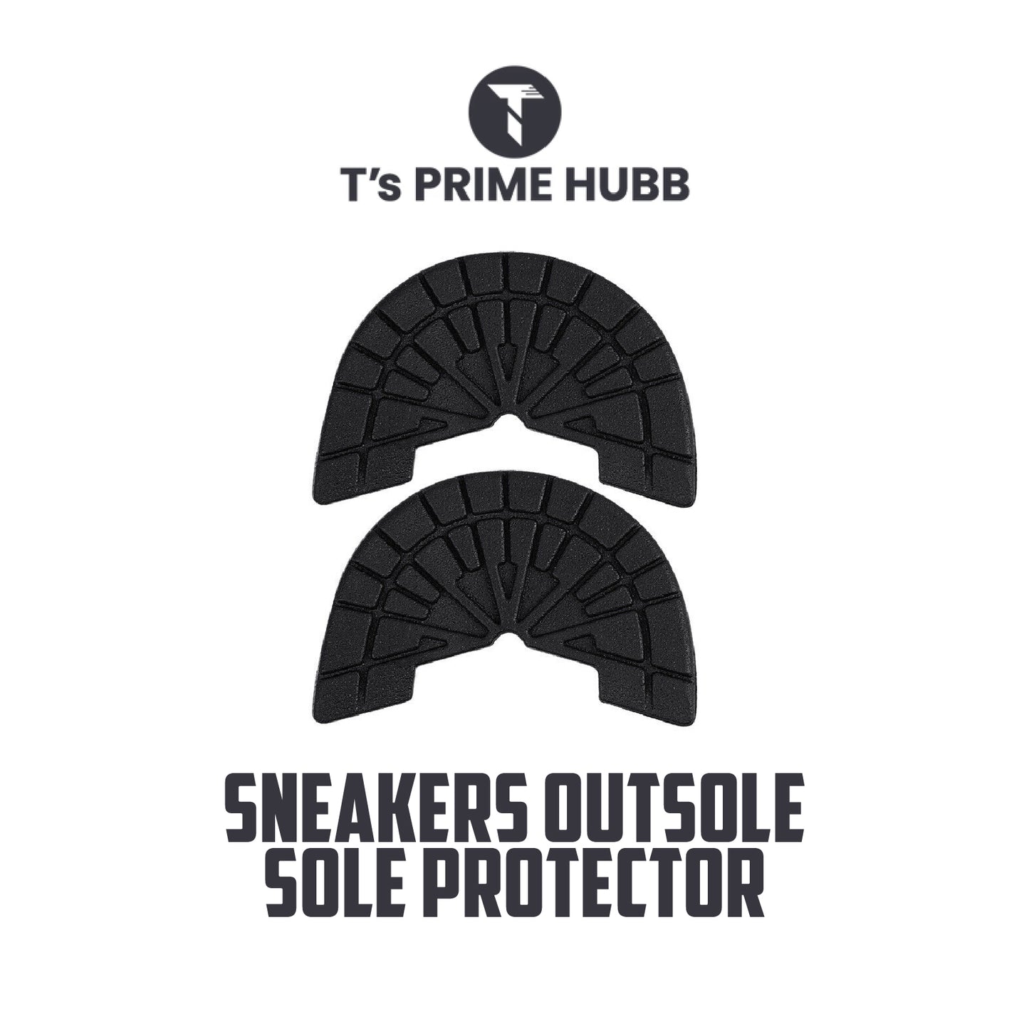 T's Prime Hubb™ Sneakers Outsole Sole Protector